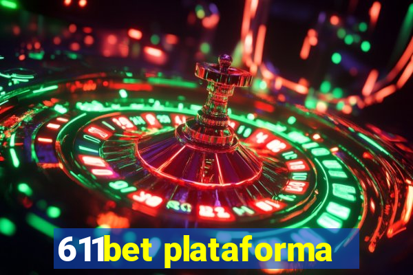 611bet plataforma