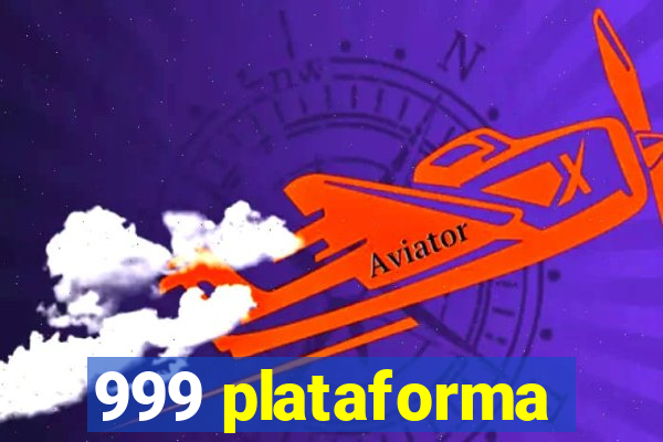 999 plataforma