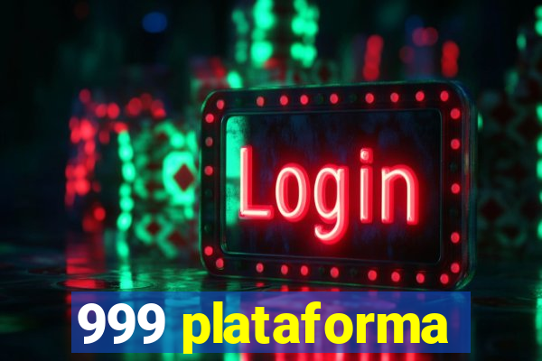 999 plataforma