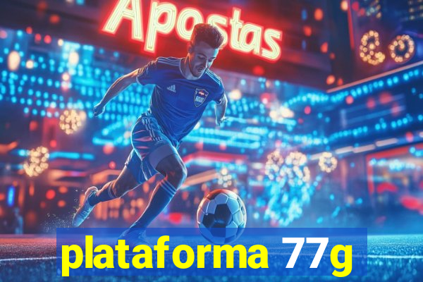 plataforma 77g