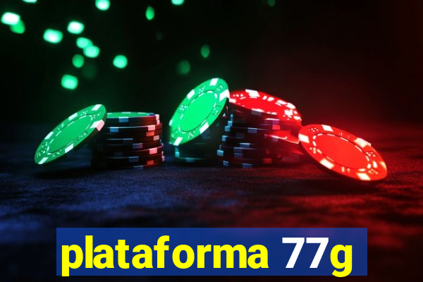 plataforma 77g