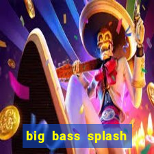 big bass splash demo betano