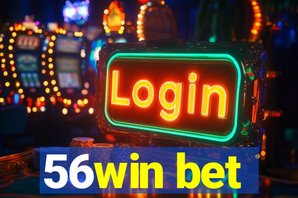 56win bet