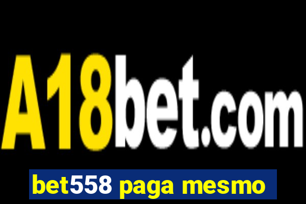 bet558 paga mesmo