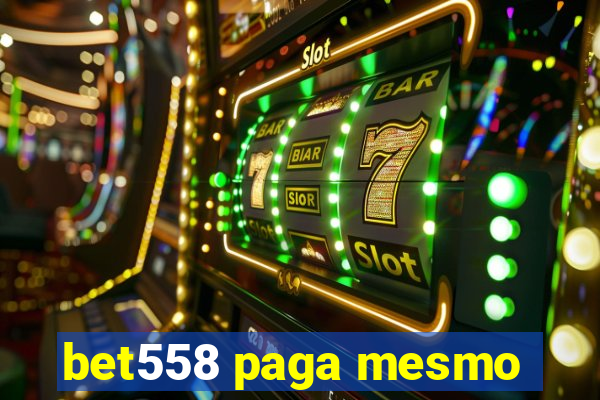 bet558 paga mesmo