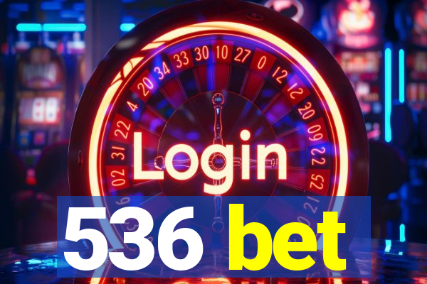 536 bet