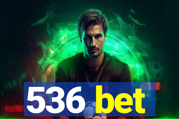 536 bet