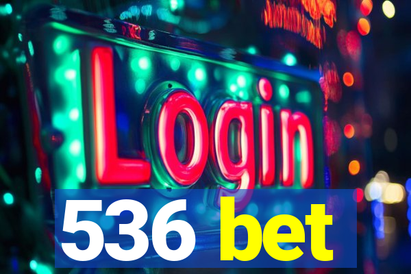 536 bet