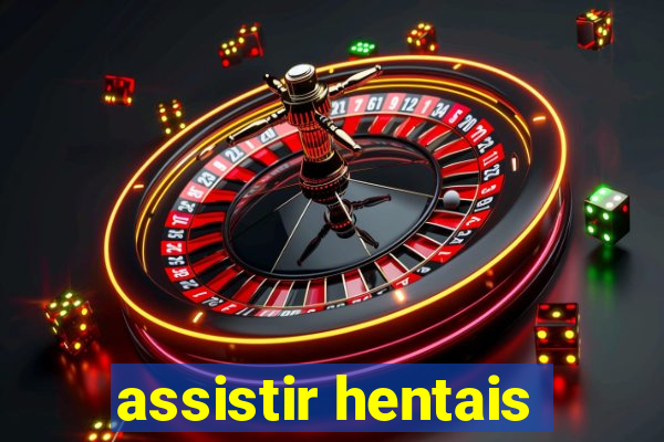 assistir hentais