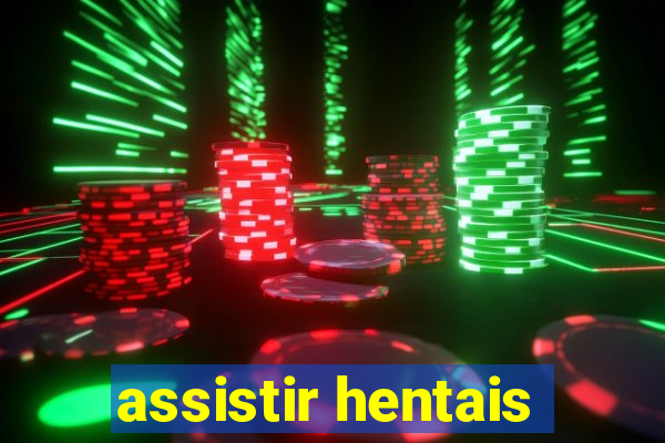 assistir hentais