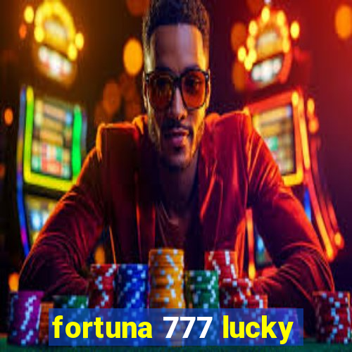 fortuna 777 lucky