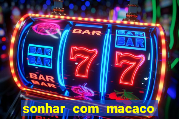 sonhar com macaco o que significa