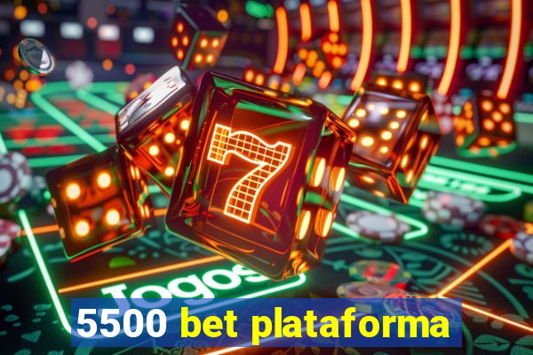 5500 bet plataforma