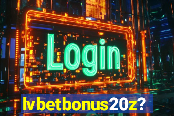 lvbetbonus20z?