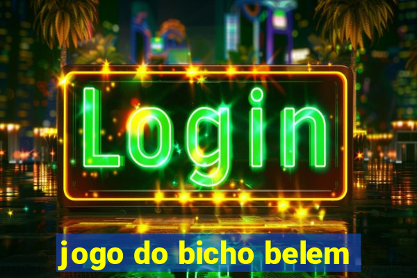 jogo do bicho belem