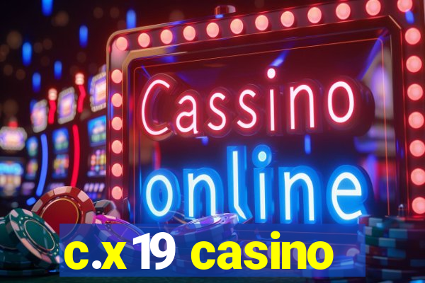 c.x19 casino