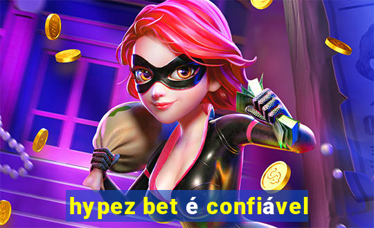 hypez bet é confiável