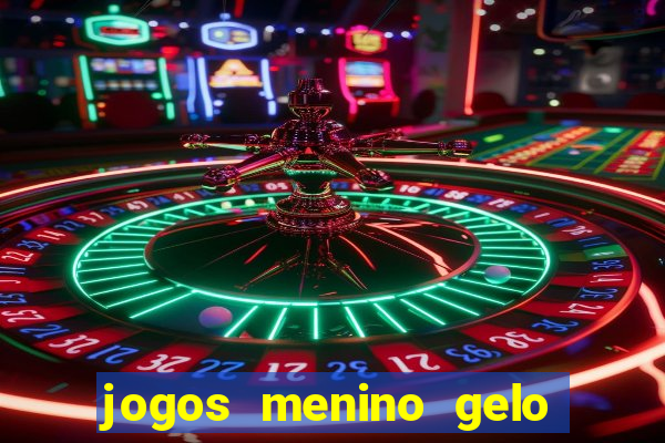 jogos menino gelo menina lava