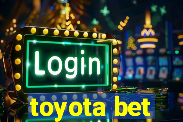 toyota bet