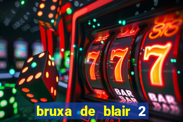 bruxa de blair 2 filme completo dublado