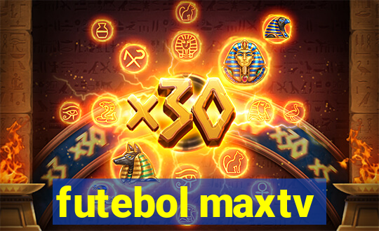 futebol maxtv