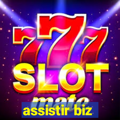 assistir biz