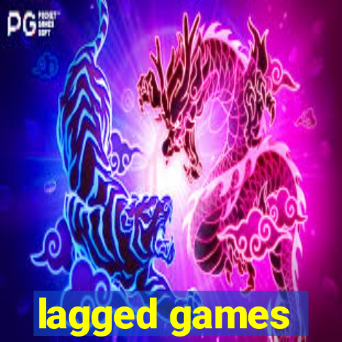 lagged games