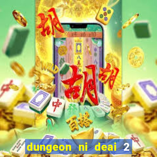 dungeon ni deai 2 temporada dublado data de lan amento