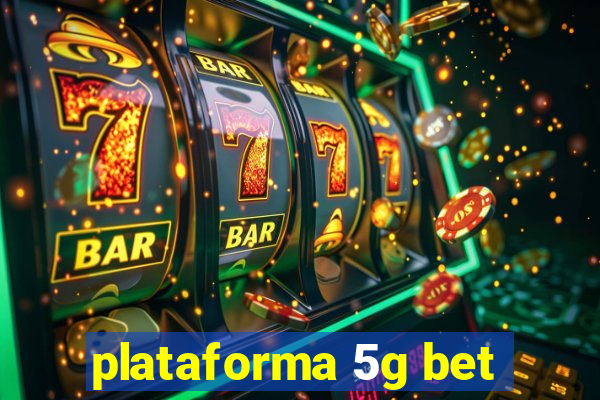 plataforma 5g bet