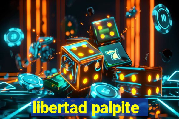 libertad palpite