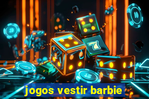 jogos vestir barbie