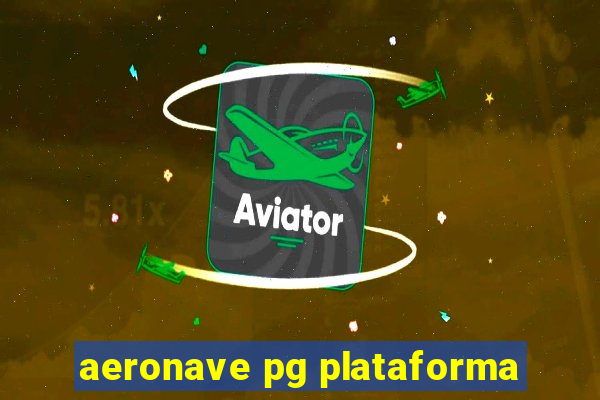 aeronave pg plataforma