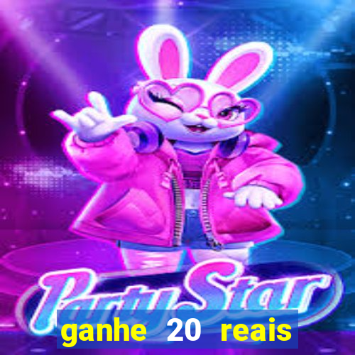 ganhe 20 reais para apostar cassino