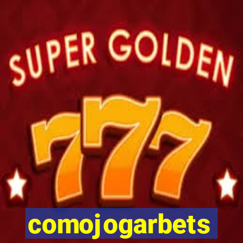 comojogarbets