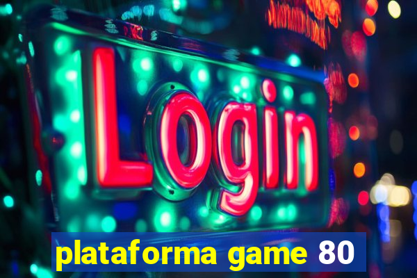 plataforma game 80