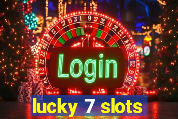 lucky 7 slots