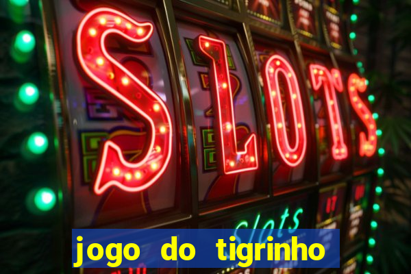 jogo do tigrinho da casa chinesa