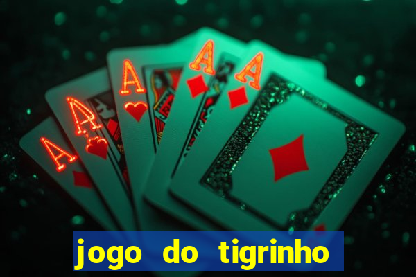 jogo do tigrinho da casa chinesa