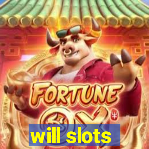 will slots