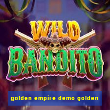 golden empire demo golden