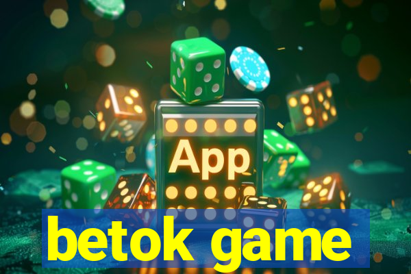 betok game