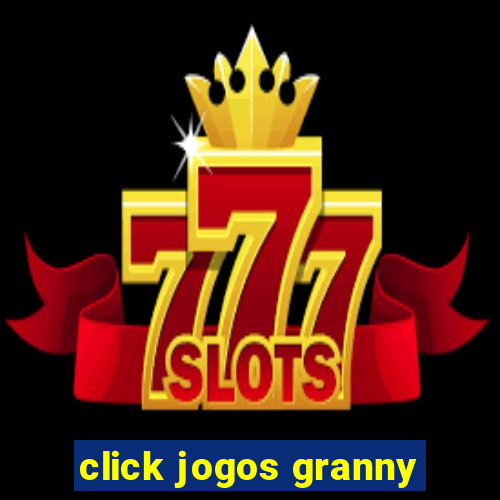 click jogos granny