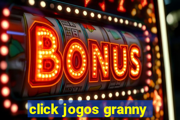 click jogos granny