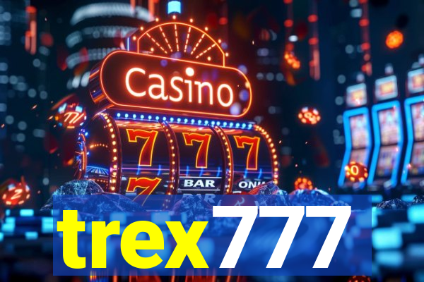 trex777