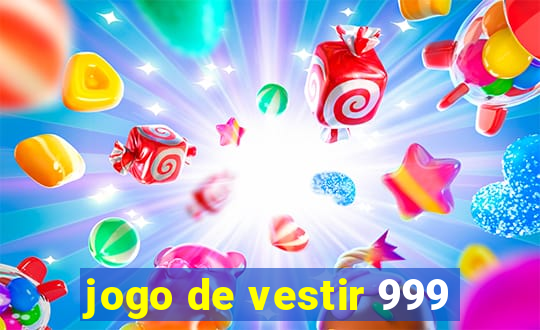 jogo de vestir 999