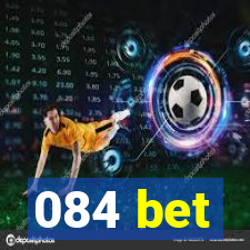 084 bet