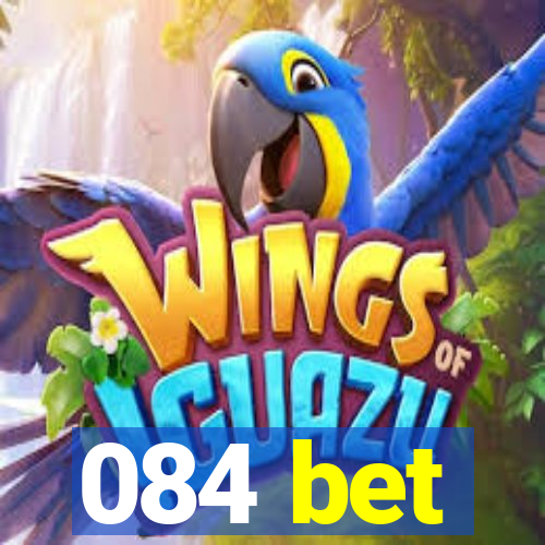 084 bet