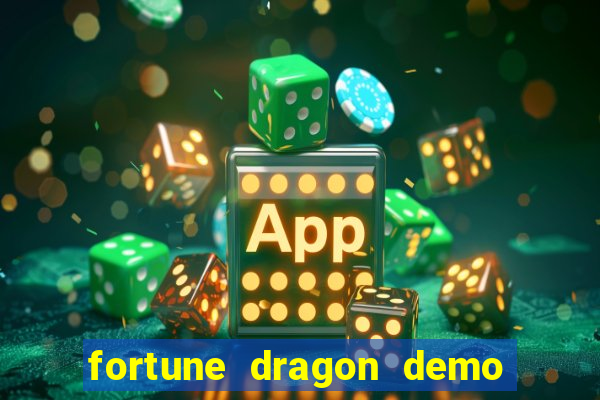 fortune dragon demo ganho certo