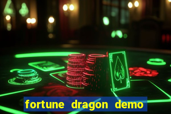 fortune dragon demo ganho certo