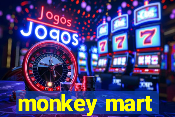 monkey mart